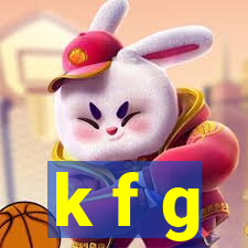 k f g