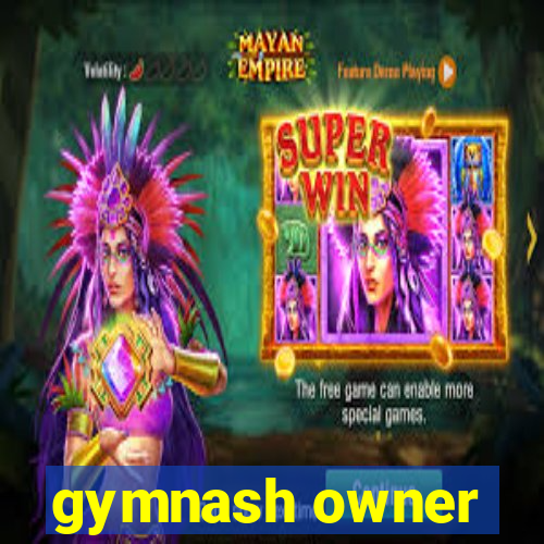 gymnash owner