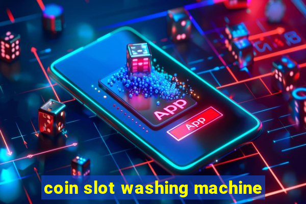 coin slot washing machine