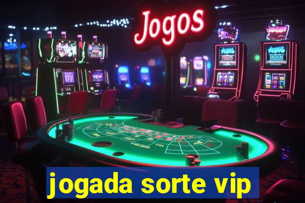 jogada sorte vip