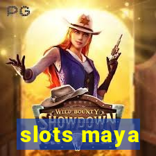 slots maya