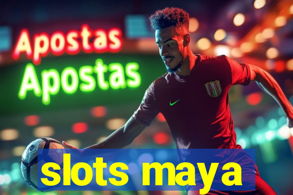 slots maya