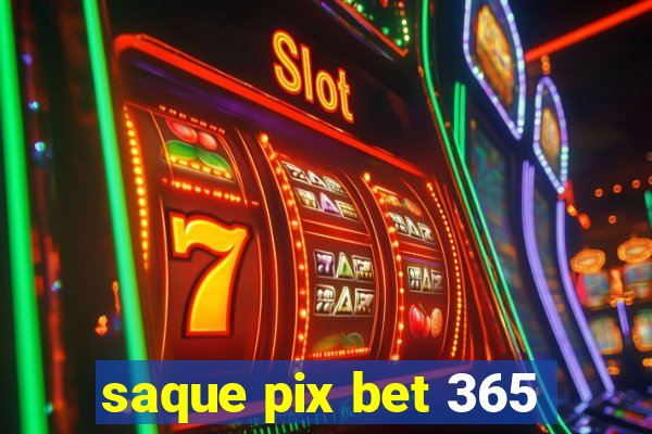 saque pix bet 365