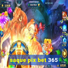 saque pix bet 365