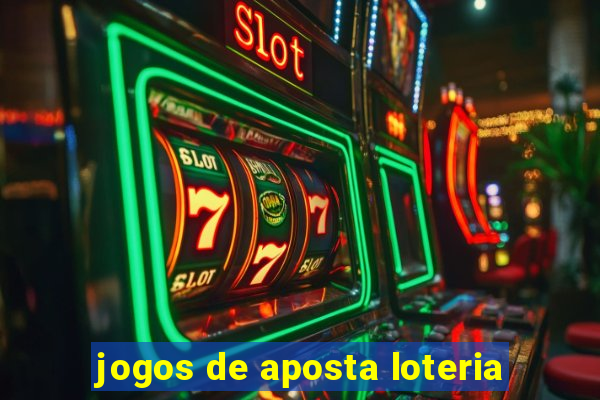 jogos de aposta loteria