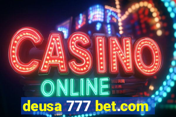 deusa 777 bet.com