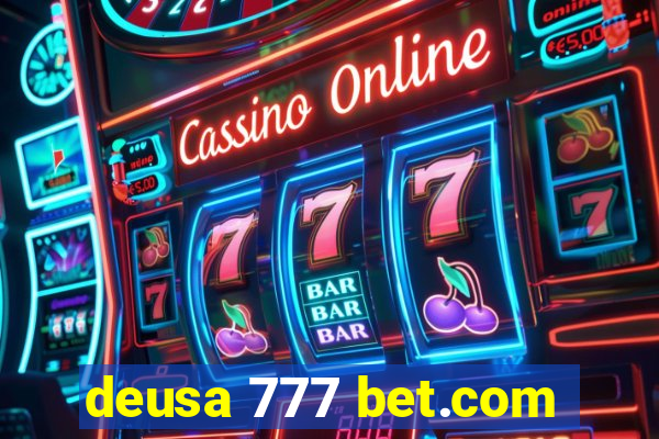 deusa 777 bet.com