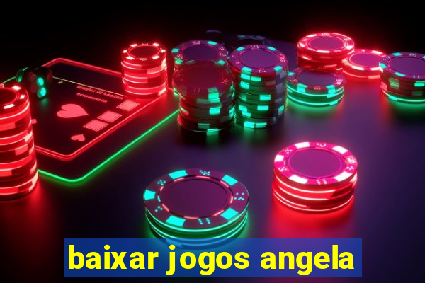 baixar jogos angela