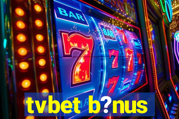 tvbet b?nus