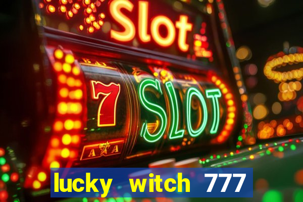 lucky witch 777 slot free play