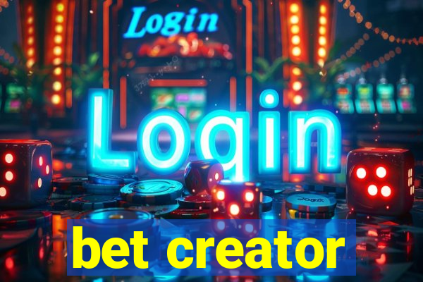 bet creator