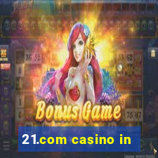 21.com casino in