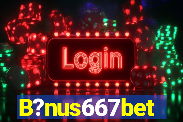 B?nus667bet