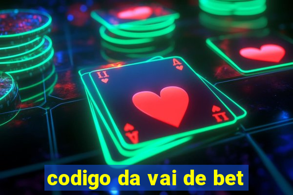 codigo da vai de bet