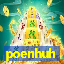 poenhuh