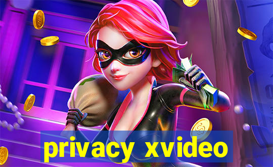 privacy xvideo