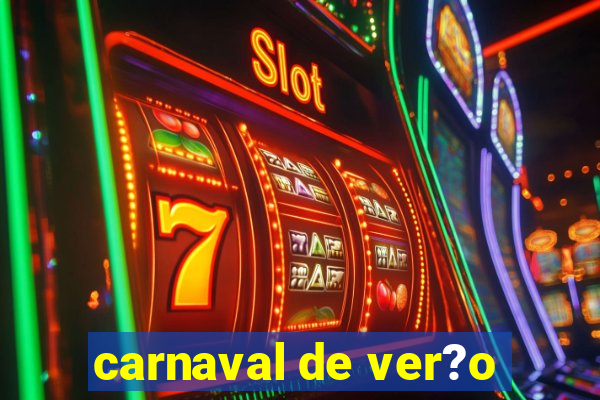 carnaval de ver?o