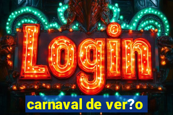 carnaval de ver?o