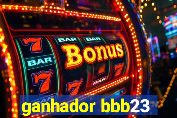 ganhador bbb23