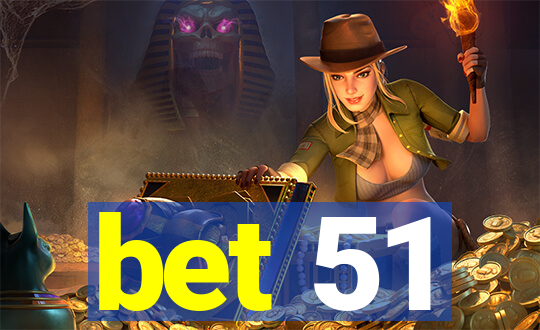 bet 51