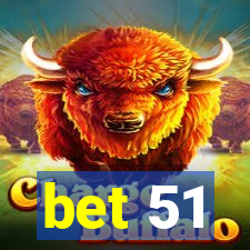 bet 51