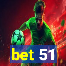 bet 51