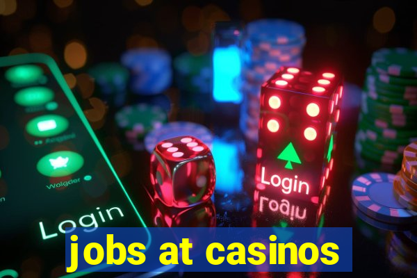 jobs at casinos