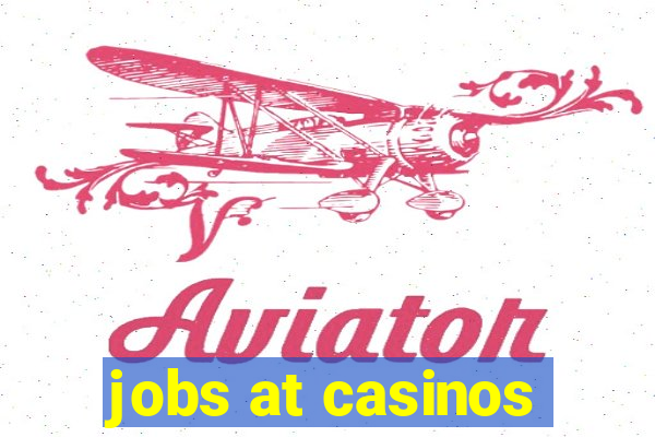 jobs at casinos