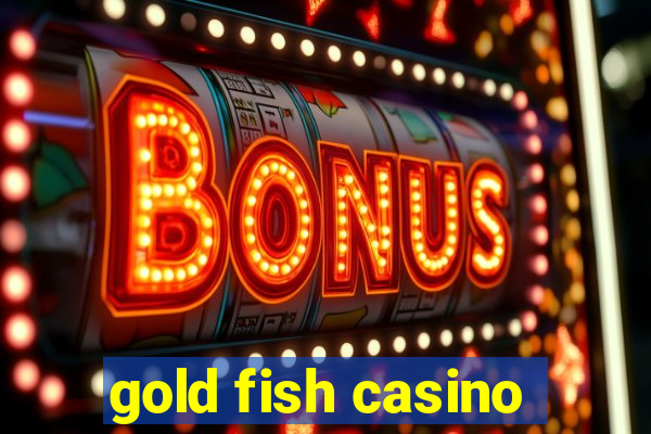 gold fish casino