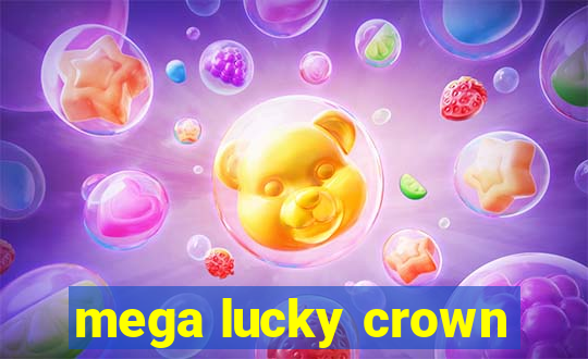 mega lucky crown