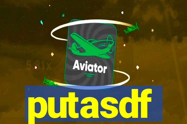 putasdf