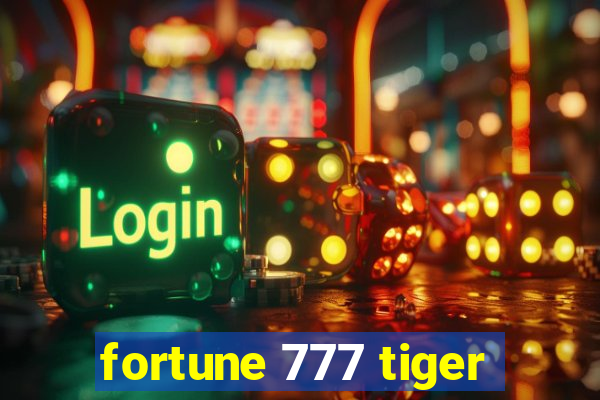 fortune 777 tiger