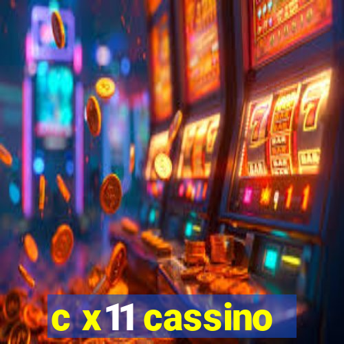 c x11 cassino