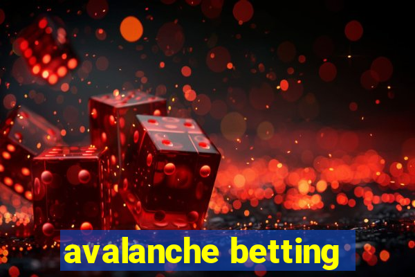 avalanche betting