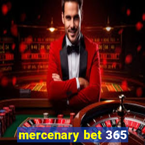 mercenary bet 365