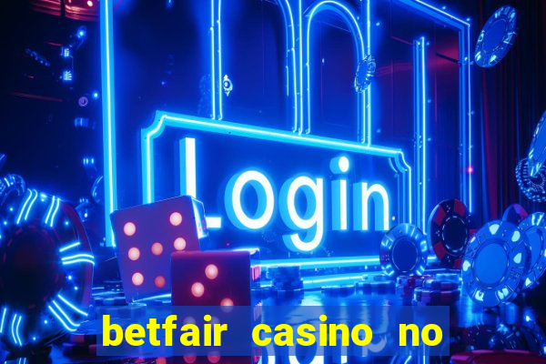 betfair casino no deposit bonus