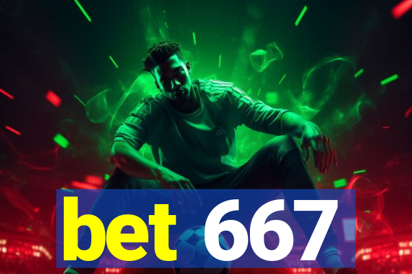 bet 667