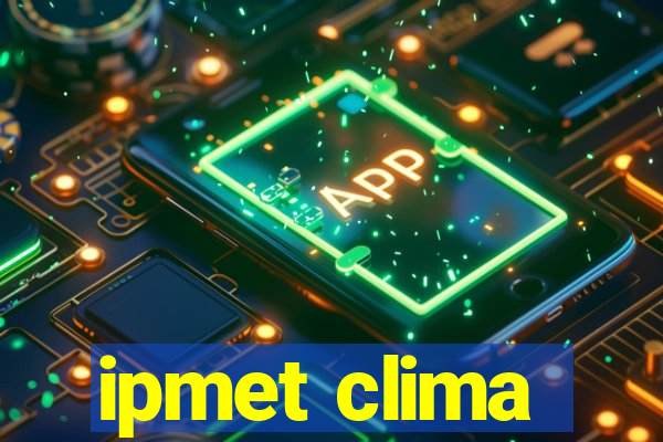 ipmet clima