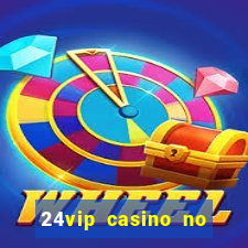 24vip casino no deposit code