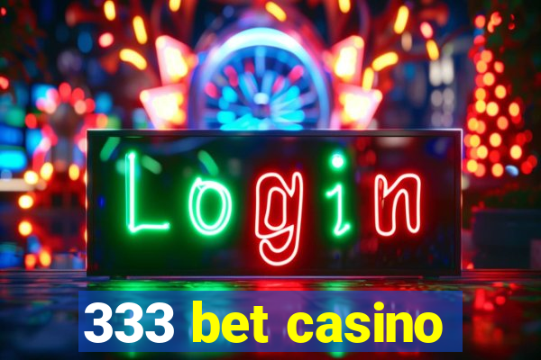 333 bet casino