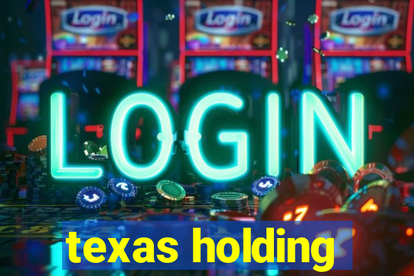 texas holding