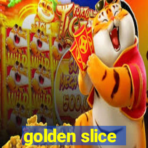 golden slice