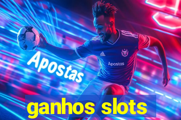 ganhos slots