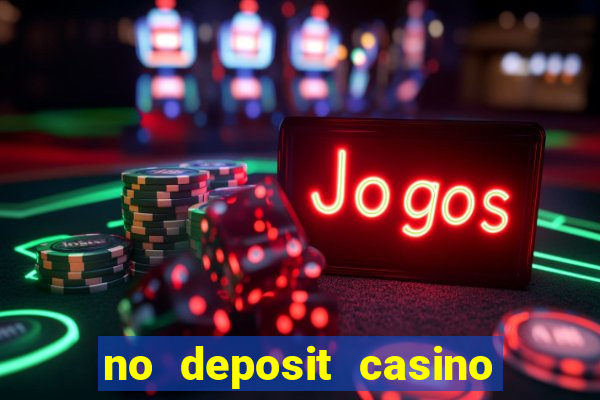 no deposit casino bonuses codes