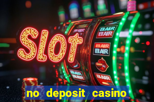 no deposit casino bonuses codes