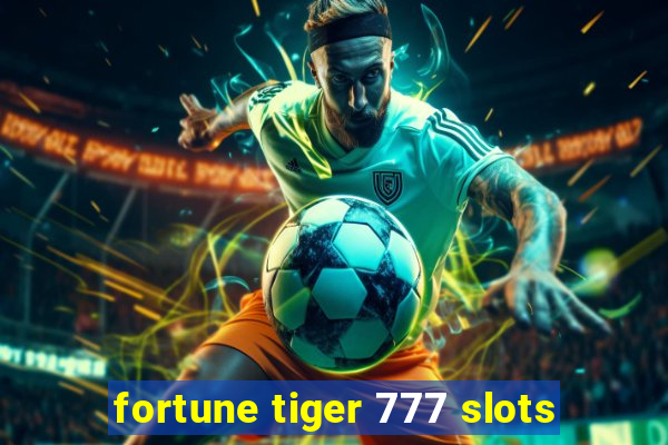 fortune tiger 777 slots