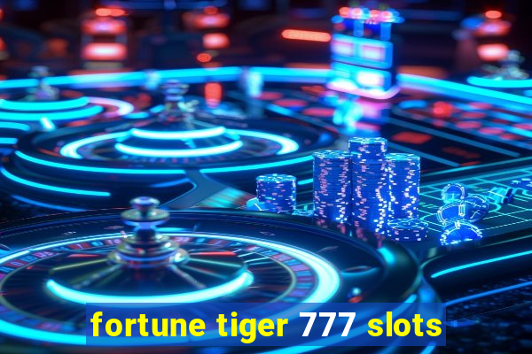 fortune tiger 777 slots