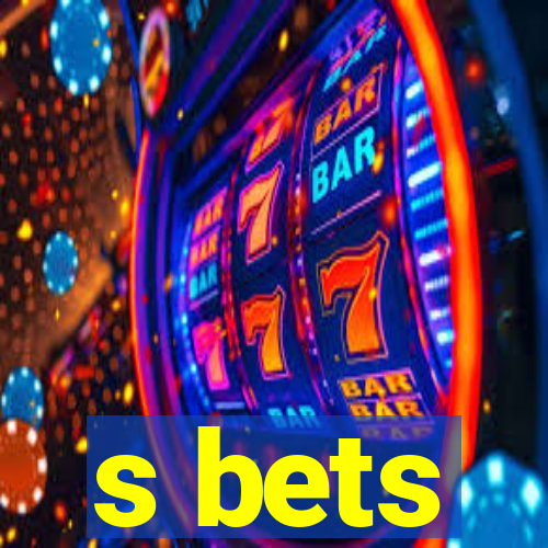 s bets