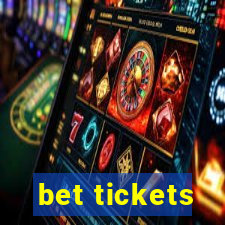 bet tickets