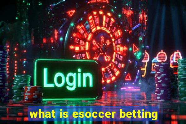 what is esoccer betting